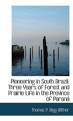 Libro Pioneering In South Brazil. Three Years Of Forest A...