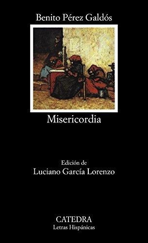 Libro: Misericordia. Perez Galdos, Benito. Catedra