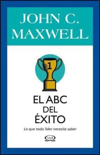 El Abc Del Exito / John C. Maxwell