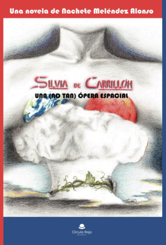 Libro Silvia De Carrillón Una (no Tan) Ópera Espacial (span