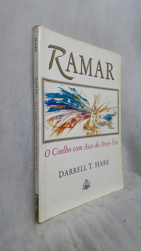 Livro Ramar - O Coelho Com Asas De Arco-íris - Darrell T. Hare - Editora Ediouro (Usado)