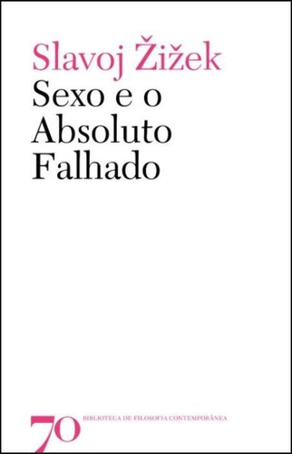 Sexo E O Absoluto Falhado, De Iek, Slavoj. Editora Edicoes 70, Edição 01ed Em Português, 20
