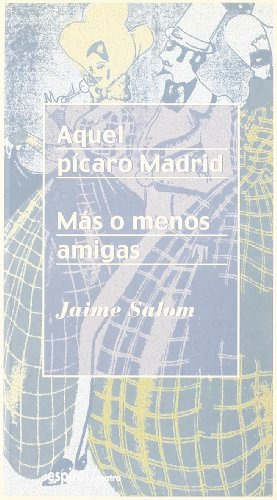 Libro Aquel Pícaro Madrid. Más O Menos Amigas De Salom Jaime