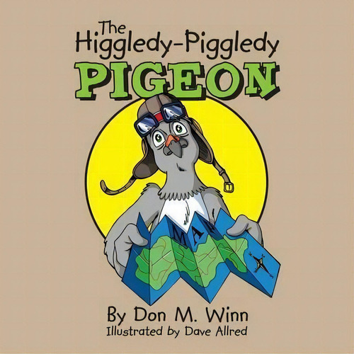 The Higgledy-piggledy Pigeon : A Kids Book About How A Pigeon With Dyslexia Discovers That Learni..., De Don M Winn. Editorial Cardboard Box Adventures, Tapa Blanda En Inglés