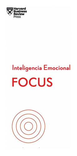 Focus. Serie Inteligencia Emocional Hbr