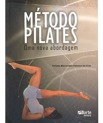 Método Pilates Uma Nova Abordagem, de Ticiane Marcondes Fonseca da Cruz. Editora Phorte em português