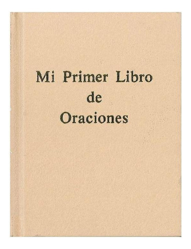 MI PRIMER LIBRO DE ORACIONES - GUAFLEX, de Varios. Editorial CASALS EDITORIAL, tapa pasta blanda, edición 1 en español, 2007