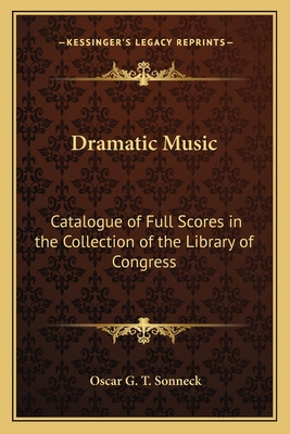 Libro Dramatic Music: Catalogue Of Full Scores In The Col...