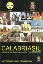 Livro Calabriasil. A História Dos Calabreses Em Søo Paulo - Luiz A. Grieco [2005]