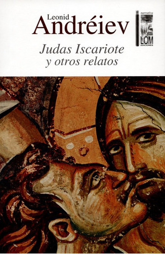 Judas Iscariote Y Otros Relatos, De Andreiev, Leonid. Editorial Lom Ediciones, Tapa Blanda, Edición 1 En Español, 2014