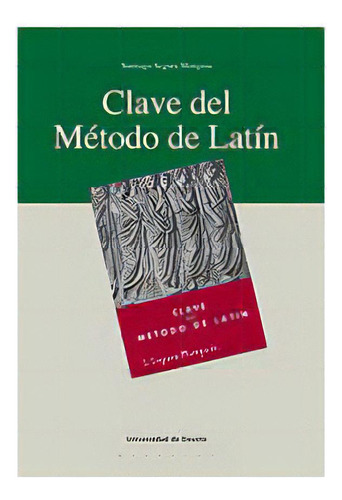 Clave Del Metodo De Latin, De Segura Munguia Sant., Vol. Abc. Editorial Univ.de Deusto, Tapa Blanda En Español, 1