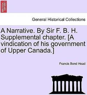 A Narrative. By Sir F. B. H. Supplemental Chapter. A Vind...