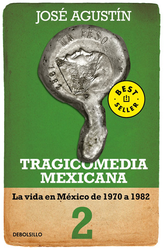 Tragicomedia mexicana 2 - Tragicomedia mexicana 2, de Agustín, José. Serie Bestseller Editorial Debolsillo, tapa blanda en español, 2013