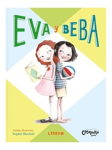 Eva Y Beba 1 - Annie Barrows / Sophie Blackall