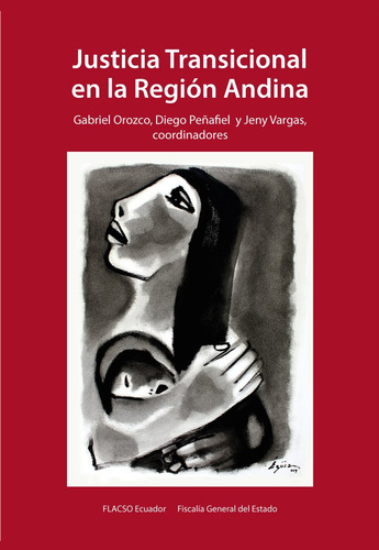 Justicia Transicional En La Región Andina, De Gabriel Orozco,diego Peñafiel,jeny Vargas. Serie 9942221353, Vol. 1. Editorial Ecuador-silu, Tapa Blanda, Edición 2017 En Español, 2017