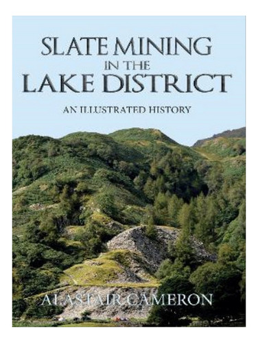 Slate Mining In The Lake District - Alastair Cameron. Eb05