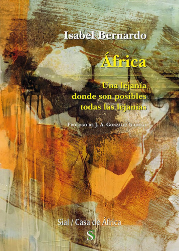 Africa. Una Lejanãâ¡a Donde Son Posibles Todas Las Lejanãâ¡as., De Bernardo, Isabel. Editorial Sial Ediciones, Tapa Blanda En Español