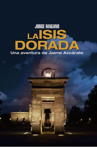 Libro: La Isis Dorada: Una Aventura De Jaime Azcárate (avent