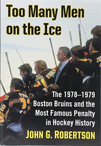 Too Many Men On The Ice The 19781979 Boston Bruins And The M