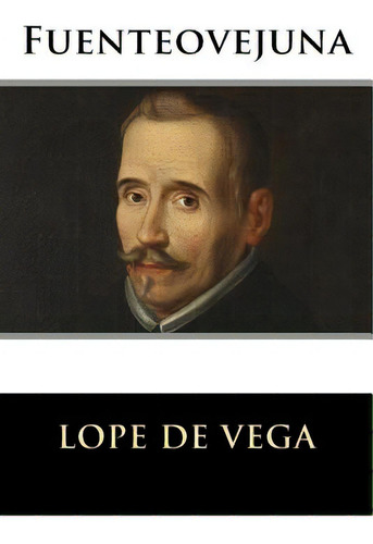 Fuenteovejuna, De De Vega, Lope. Editorial Createspace, Tapa Blanda En Español