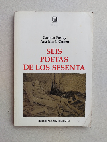 Seis Poetas De Los Sesenta Carmen Foxley 1998 