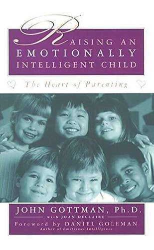 Book : Raising An Emotionally Intelligent Child The Heart O