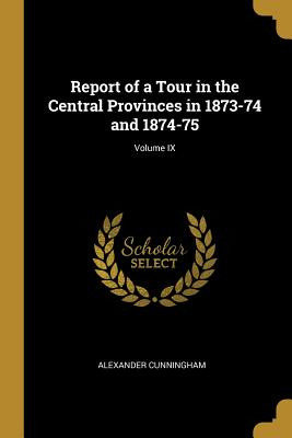 Libro Report Of A Tour In The Central Provinces In 1873-7...