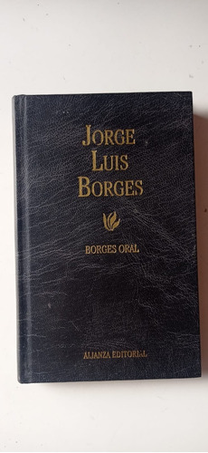 Borges Oral Jorge Luis Borges Alianza