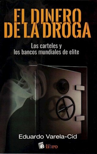 Dinero De La Droga, De Eduardo Varela-cid. Editorial E-libro, Tapa Blanda, Edición 1 En Español