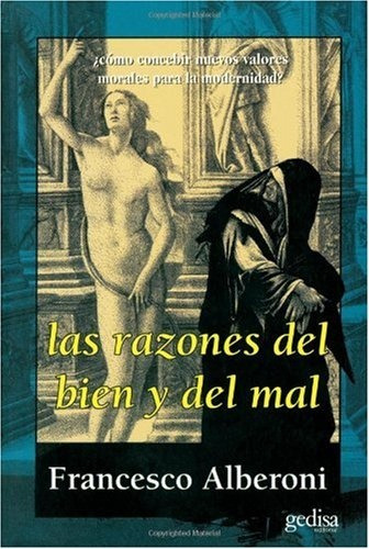 Las Razones Del Bien Y Del Mal, Alberoni, Gedisa