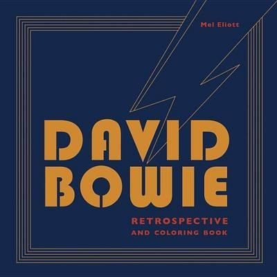 David Bowie Retrospective And Coloring Book - Mel Elliott