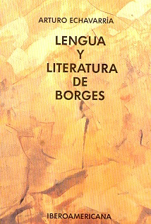 Lengua Y Literatura De Borges - Arturo Echavarria