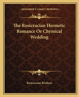 Libro The Rosicrucian Hermetic Romance Or Chymical Weddin...