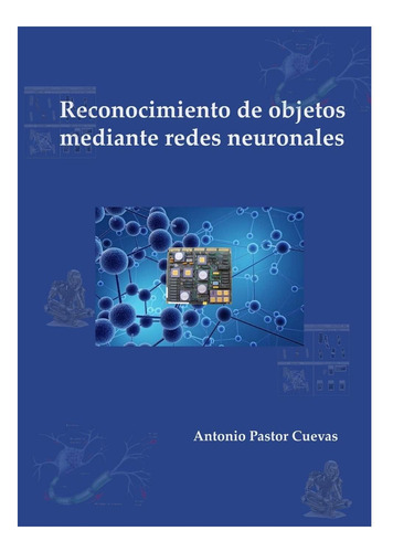Libro: Reconocimiento De Objetos Mediante Redes Neuronales