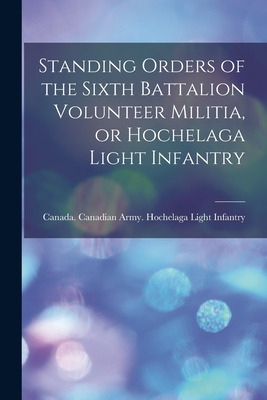 Libro Standing Orders Of The Sixth Battalion Volunteer Mi...