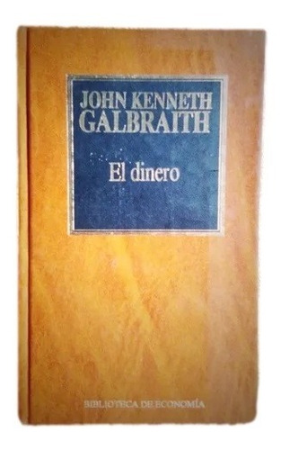 El Dinero John Kenneth Galbraith F3