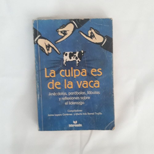 Libro, La Culpa Es De La Vaca, De Jaime Lopera/marta Bernal 