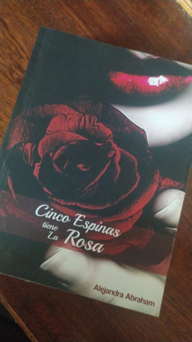 Imagen 2 de 4 de Libro Cinco Espinas Tiene La Rosa De Alejandra Abraham