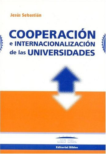 Cooperacion E Internacionalizacion De Las Universidades, De Jesus Sebastian. Editorial Biblos En Español