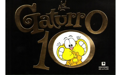 Gaturro 10, De Nik. Editorial De La Flor, Edición 1 En Español, 2007