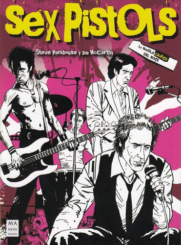 Sex Pistols. La Novela Gráfica Del Rock - Jim Mccarthy