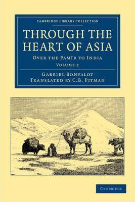 Libro Through The Heart Of Asia : Over The Pamir To India...