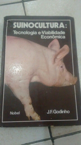 Suinocultura Tecnologia E Viabilidade Econômica E J F Godinh