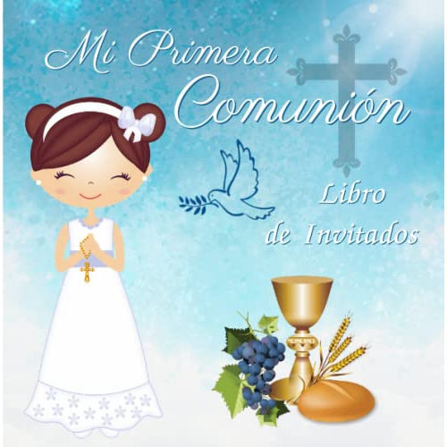 Mi Primera Comunion Libro De Invitados: Hermoso Blanco - Azu