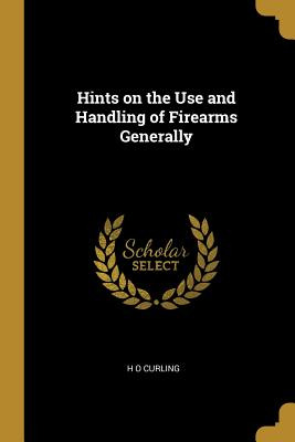 Libro Hints On The Use And Handling Of Firearms Generally...