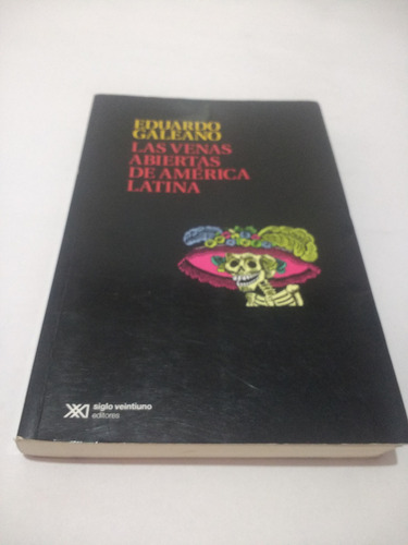 Las Venas Abiertas De América Latina Eduardo Galeano