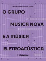 Comprar O Grupo Música Nova E A Música Eletroacústica
