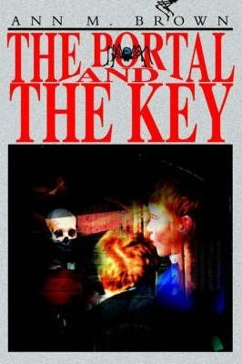 The Portal And The Key - Ann M Brown (paperback)