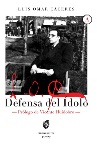 Defensa Del Ídolo, De Luis Omar Cáceres. Editorial Buenos Aires Poetry, Tapa Blanda, Edición 1 En Español, 2015