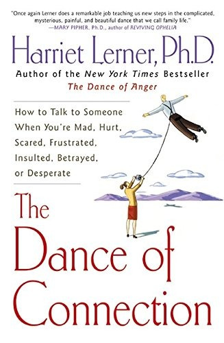 The Dance Of Connection How To Talk To Someone When Youre Ma